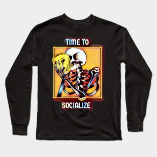 Time to socialize Long Sleeve T-Shirt